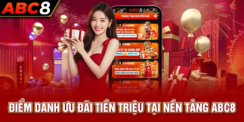 Điểm danh ưu đãi tiền triệu tại nền tảng ABC8